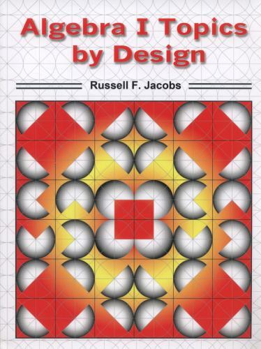 Algebra 1 Topics - by Design by Russell F. Jacobs (2017, Trade ...