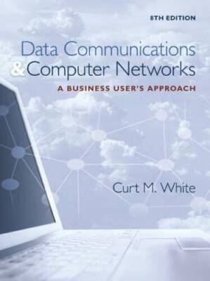 Data Communications and Computer Networks: A Business Users Approach - GOOD