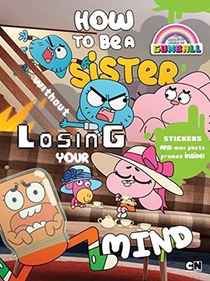 HOW TO BE A SISTER WITHOUT LOSING YOUR MIND (THE AMAZING By Charlie Hart **NEW**