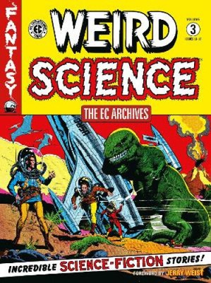 The EC Archives: Weird Science Volume 3 by Feldstein, Al