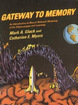 Gateway to Memory: An Introduction to Neural Network Modeling of the - VERY GOOD