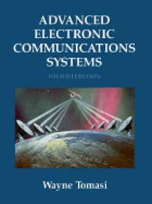 Advanced Electronic Communications Systems by Wayne Tomasi: Used