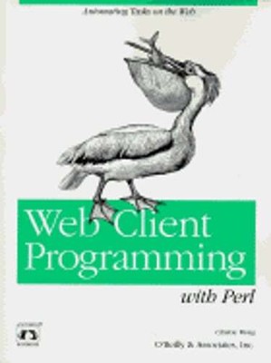 Web Client Programming with Perl: Automating Tasks on the Web by Clinton Wong