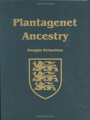 Plantagenet Ancestry: A Study In Colonial And Medieval Families (Royal Ancestry)