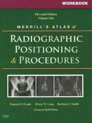 Workbook for Merrill's Atlas of Radiographic Positioning and Procedures:  - GOOD