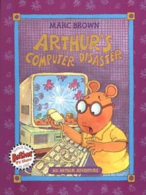 Arthur's Computer Disaster: An Arthur Adventure (Arthur Adventures) - GOOD