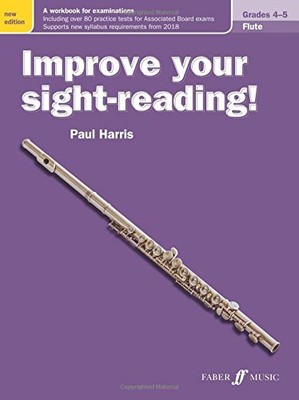 Improve Your Sight-Reading! Flute, Grade 4-5: A Workbook for Examinations (Fa...