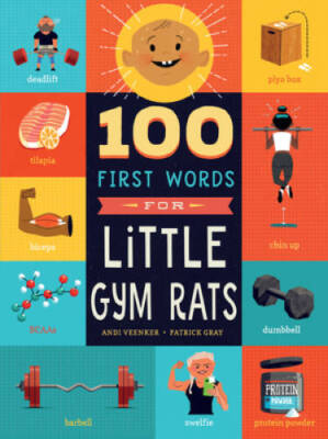 100 First Words for Little Gym Rats - Board book By Veenker, Andrea - GOOD