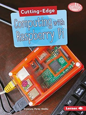Cutting-Edge Computing with Raspberry Pi (Searc, Goddu*.