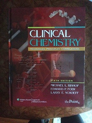 Clinical Chemistry: Techniques, Pri..., Michael L. Bish