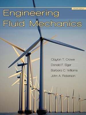 Engineering Fluid Mechanics by Clayton T Crowe: Used