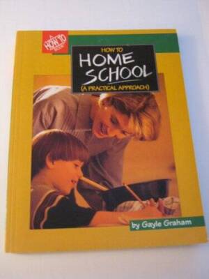 How to Homeschool: A Practical Approach - Paperback - ACCEPTABLE