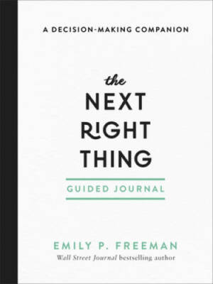 The Next Right Thing Guided Journal: A Decision-Making Companion - GOOD