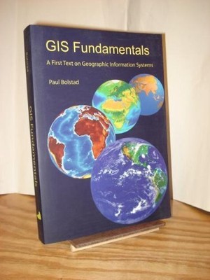GIS Fundamentals: A First Textbook ..., Bolstad, Paul V
