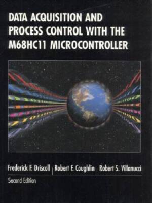 Data Acquisition and Process Control with the M68HC11 Microcontrolle - VERY GOOD
