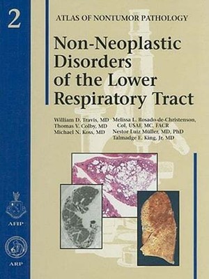 Non-Neoplastic Disorders of the Lower Respiratory Tract by Travis D William