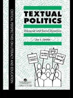 Textual Politics: Discourse And Social Dynamics (Critical Perspectives on - GOOD