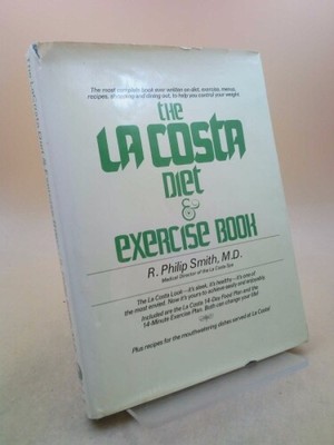 The La Costa Diet & Exercise Book  (Signed) by R. Philip Smith, M.D.