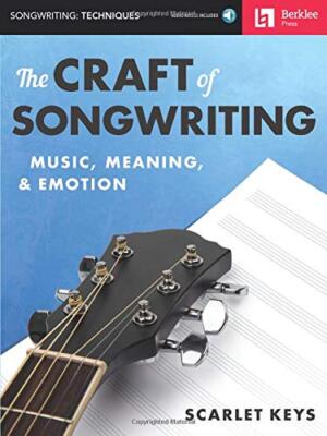 The Craft of Songwriting: Music, Meaning, & Emotion by Keys, Scarlet [Paperback]