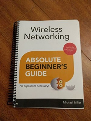 Wireless Networking Absolute Beginner... by Miller, Michael Paperback / softback