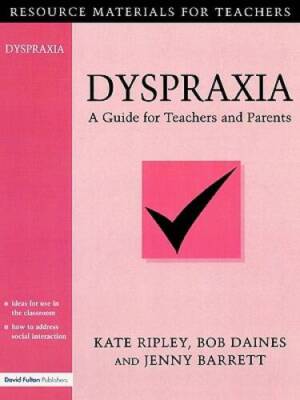 Dyspraxia: A Guide for Teachers and Parents (Resource Materials for Te - GOOD