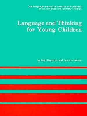 Language and Thinking for Young Children - Paperback By Ruth Beechick - GOOD