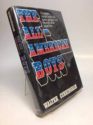 The All-American Boys: An Insiders Candid Look at the Space Program - VERY GOOD
