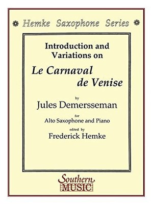 LE CARNAVAL DE VENISE (CARNIVAL OF VENICE): ALTO SAX By Fred Hemke **BRAND NEW**