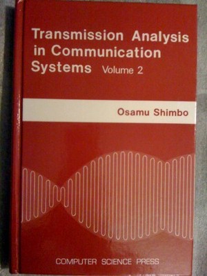 002: TRANSMISSION ANALYSIS IN COMMUNICATION SYSTEMS By Osamu Shimbo - Hardcover