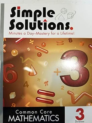 SIMPLE SOLUTIONS, COMMON CORE MATHEMATICS 3; 2ND SEMESTER By Simple Solutions