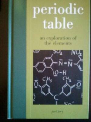 Periodic Table: An Exploration of the Elements - Hardcover - VERY GOOD