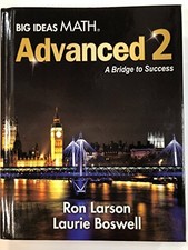 BIG IDEAS MATH ADVANCED 2 A BRIDGE TO SUCCESS By Laurie Boswell Ron