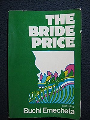 The Bride Price: A Novel [May 17, 1980] Emecheta, Buchi