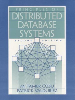 Principles of Distributed Database Systems by Patrick Valduriez and M. Tamer...