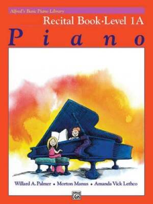 Alfred's Basic Piano Library: Recital Book, Level 1A - Paperback - VERY GOOD
