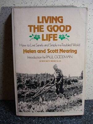 Living the good Life how to Live Sanely and Simply in a Troubled  World - GOOD