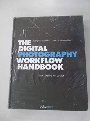 The Digital Photography Workflow Handbook: From... by Steinmueller, Uwe Hardback
