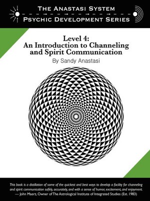 The Anastasi System - Psychic Development Level 4: An Introduction to