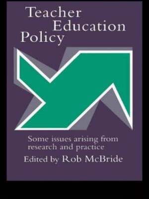 Teacher Education Policy: Some Issues Arising From Research And Practice: New