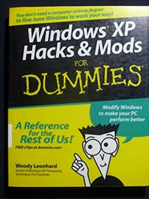 Windows XP Hacks and Mods For Dummies (For Dummies (Computers)) [Sep 30, 200..