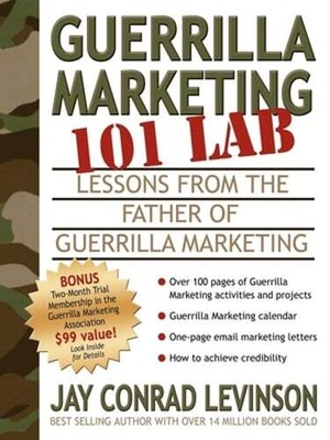 Guerrilla Marketing 101 Lab: Lessons from the Father of Guerrilla Marketing: New