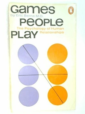 Games People Play: The Psychology of Human Relat... by Eric Berne M.D. Paperback
