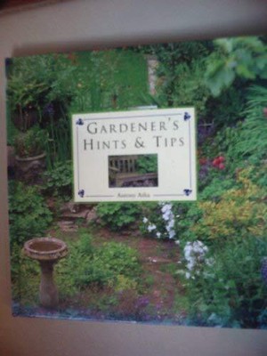 gardeners-hints-and-tips by Atha, Amanda