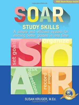 SOAR Study Skills; A Simple and Efficient System for Getting Better  - VERY GOOD