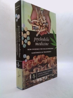 Psychedelic Medicine: New Evidence for Hallucinogenic Substances as...