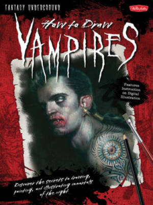 How to Draw Vampires: Discover the secrets to drawing, painting, and illu - GOOD