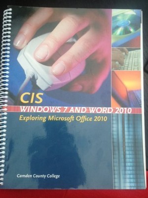 CIS Windows 7 and Word 2010 (Exploring Microsoft Off...