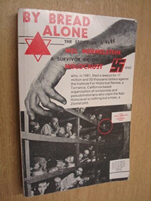 By Bread Alone: The Story of A-4685 by Mermelstein, Mel 0960653406 The Fast Free