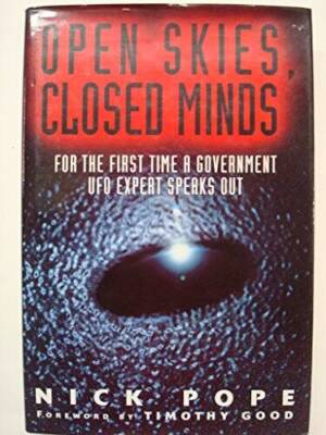 Open Skies, Closed Minds: Official Reactions to the UFO Phenomenon - VERY GOOD
