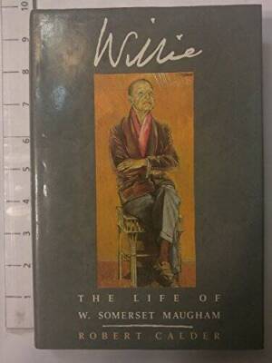 Willie: The Life of W Somerset Maugham - Hardcover By Calder, Robert - GOOD